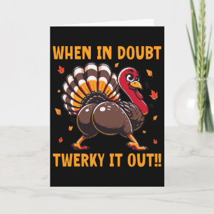 Funny Thanksgiving When In Doubt Twerk It Out Twer Card