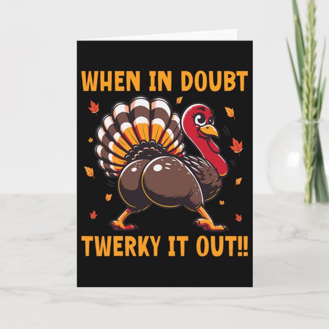 Funny Thanksgiving When In Doubt Twerk It Out Twer Card (Front)