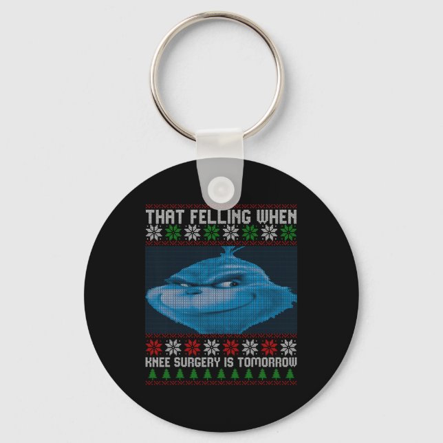 Funny That Feeling When Knee Surgery Is Tomorrow U Keychain (Front)