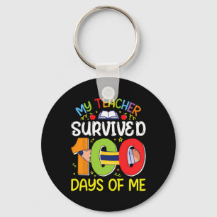 Funny That My Teacher Survived 100 Days Of Me Keychain