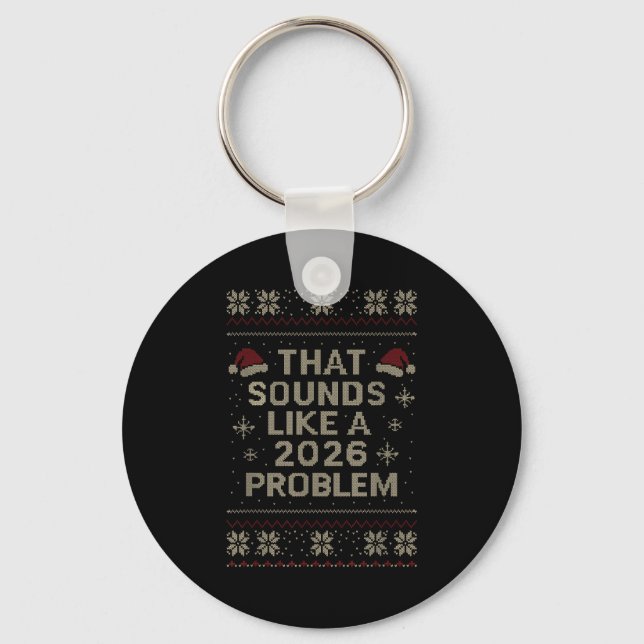 Funny That Sounds Like A 2026 Problem Hr Office Ug Keychain (Front)