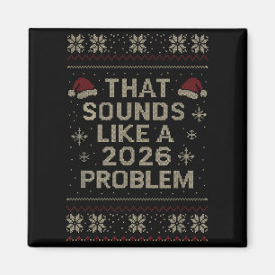Funny That Sounds Like A 2026 Problem Hr Office Ug Magnet