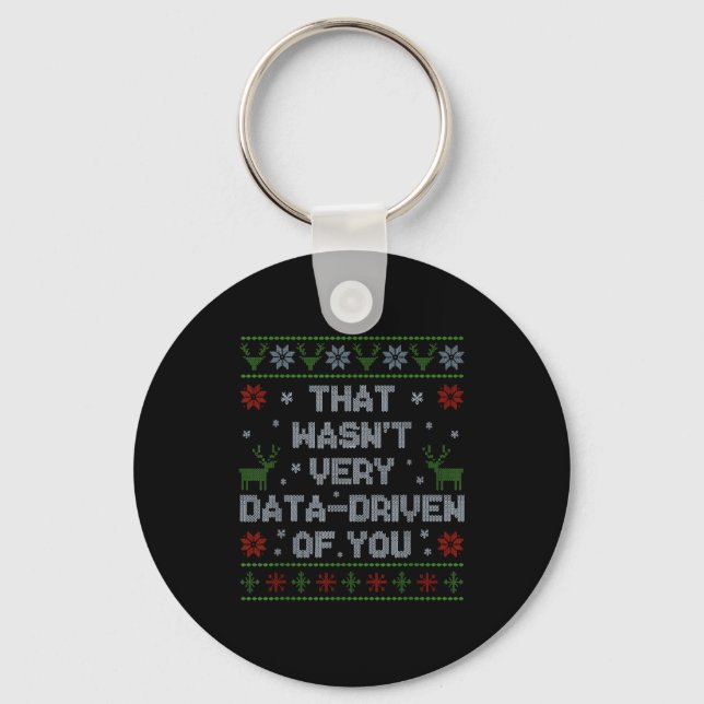 Funny That Wasn't Very Data Driven Of You Aba Ugly Keychain (Front)