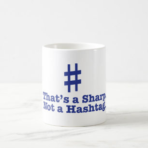 Funny 'That's a Sharp. Not a Hashtag' Coffee Cup
