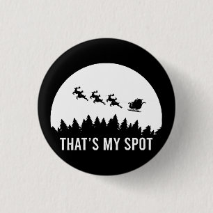 Funny That's My Spot Xmas Session Santa on Sleigh  1 Inch Round Button