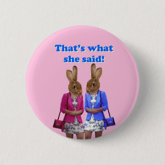Funny that's what she said text 2 inch round button