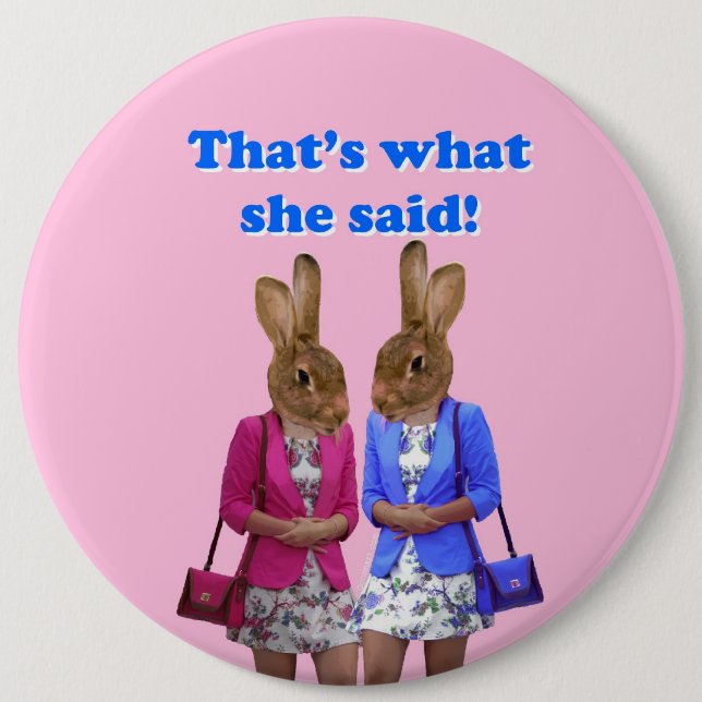Funny that's what she said text 6 inch round button (Front)