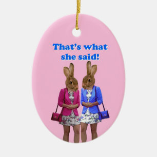 Funny that's what she said text ceramic ornament