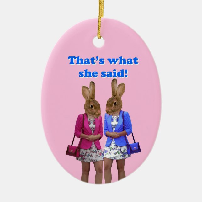 Funny that's what she said text ceramic ornament (Front)