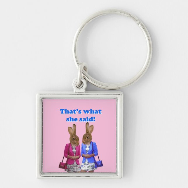 Funny that's what she said text keychain (Front)