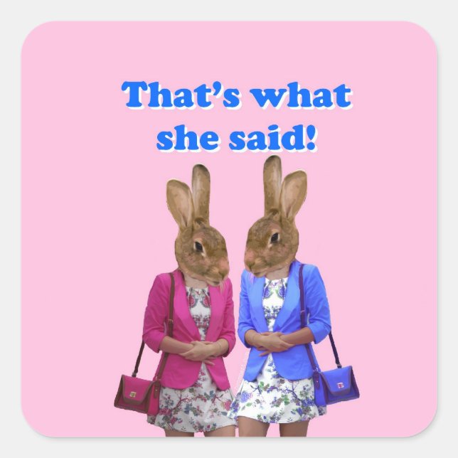 Funny that's what she said text square sticker (Front)