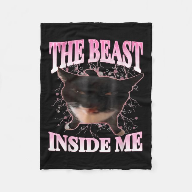 Funny The Beast Inside Me Silly Cat Meme Humour Ca Fleece Blanket (Front)