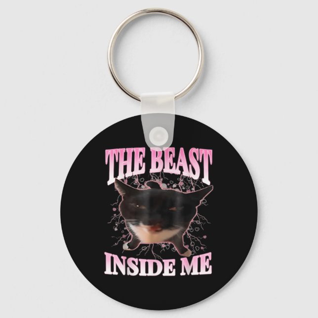 Funny The Beast Inside Me Silly Cat Meme Humour Ca Keychain (Front)