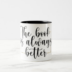 Funny The Book Is Always Better Reader Two-Tone Coffee Mug
