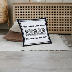 Funny The Dogs Live Here We Just Pay The Rent Throw Pillow