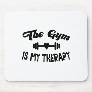 Funny The Gym Is My Therapy Motivational Fitness L Mouse Pad