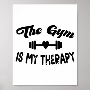 Funny The Gym Is My Therapy Motivational Fitness L Poster
