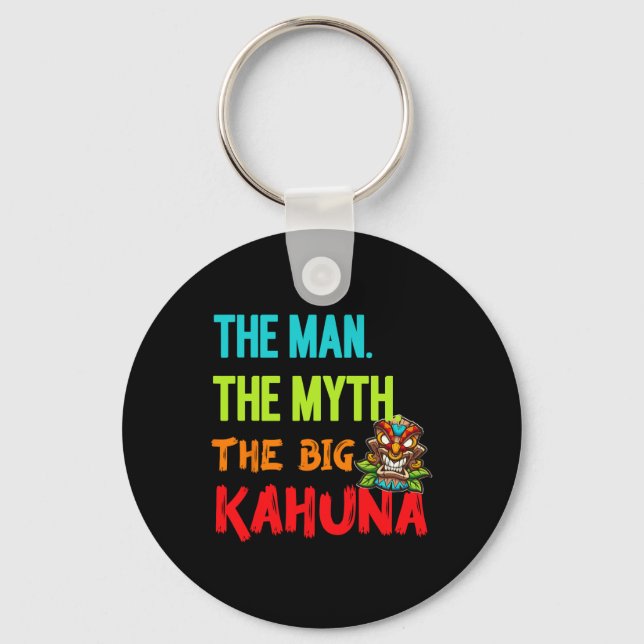 Funny The Man The Myth The Big Kahuna Men's Tiki F Keychain (Front)