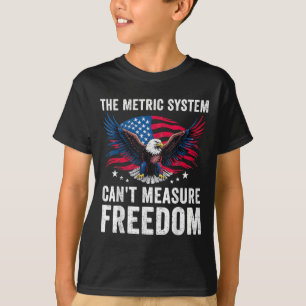 Funny The Metric System Can't Measure Dom Eagle Us T-Shirt
