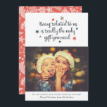 Funny The Only Gift You Need Christmas Photo Holiday Card<br><div class="desc">Send humourous holiday greetings to your family members with this fun photo card,  featuring modern typography that reads,  "Being related to us is really the only gift you need."  The colour on the back of the card can be customized to any colour you'd like.</div>