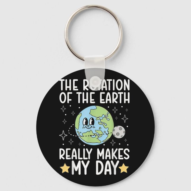 Funny The Rotation Of The.earth Really Makes My.da Keychain (Front)