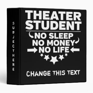 Funny Theatre College Student No Life Or Money Binder
