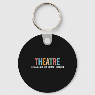Funny Theatre Drama Teacher Stage Play Broadway Th Keychain
