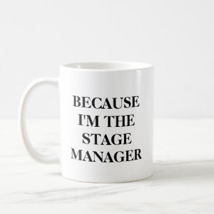 Funny Theatre Stage Manager Quote Minimalist Black Coffee Mug