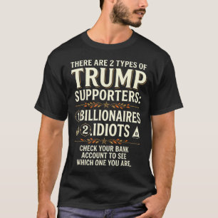 Funny There Are Two Types Of Trump Supporters T-Shirt