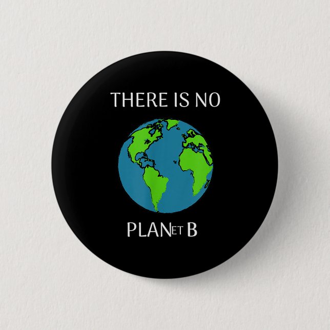 Funny There Is No Planet B  2 Inch Round Button (Front)