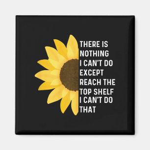 Funny There Is Nothing I Can't Do Except Reach The Magnet