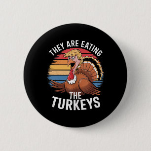Funny They Are Eating The Turkeys Thanksgiving Hum 2 Inch Round Button