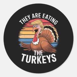 Funny They Are Eating The Turkeys Thanksgiving Hum Classic Round Sticker