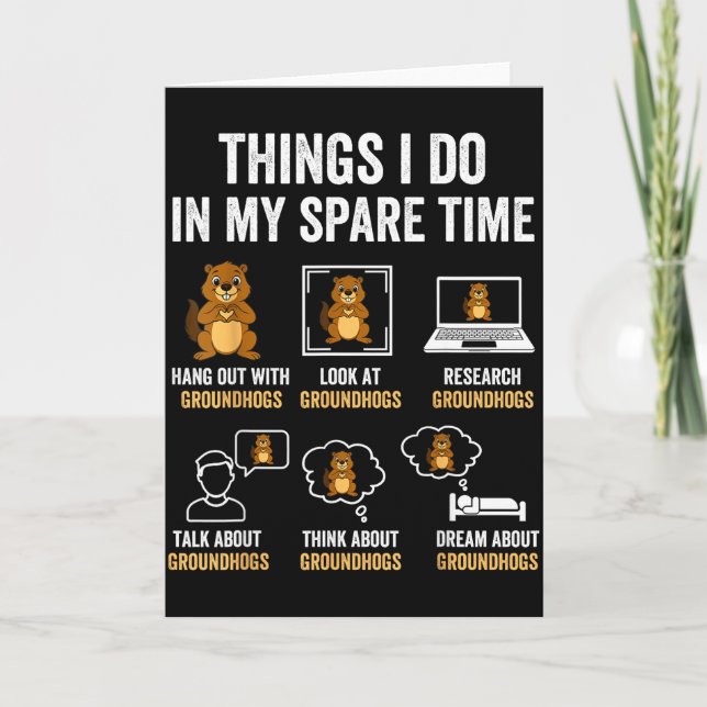 Funny Things I Do In My Spare Time Humor Groundhog Card (Front)