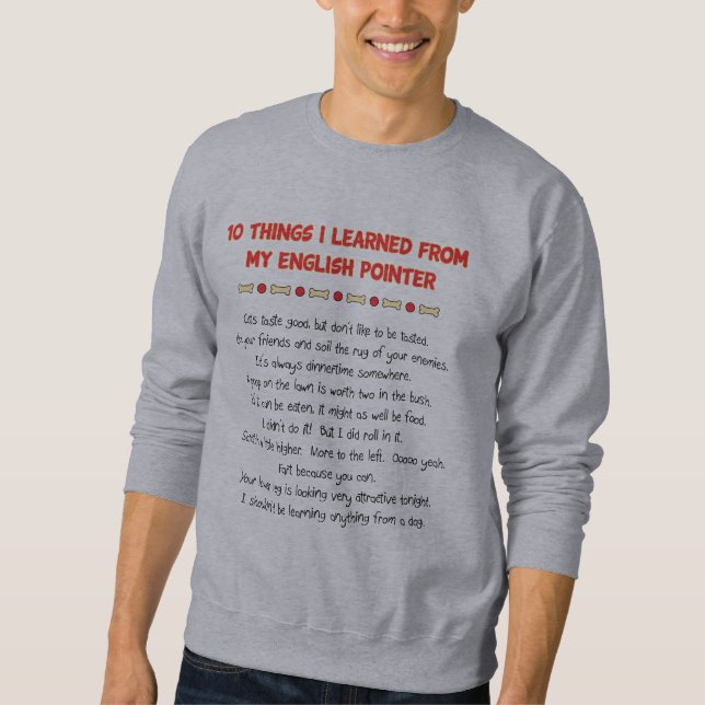 Funny Things I Learned From My English Pointer Sweatshirt (Front)