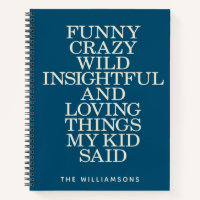 Funny Things My Kid Said Blue Custom Notebook