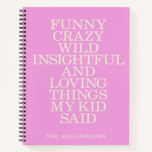 Funny Things My Kid Said Cute Pink Personalized Notebook