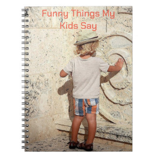 Funny Things My Kids Say Cute Spiral Notebook