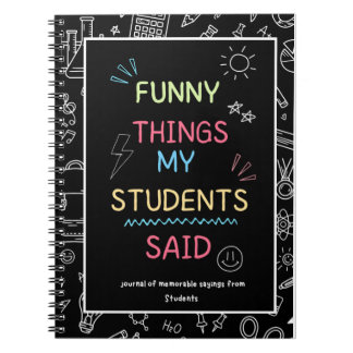 Funny Things my Students Said journal
