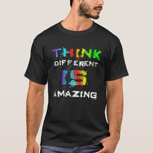 Funny THINK DIFFERENT is AMAZING Quote T-Shirt (Front)