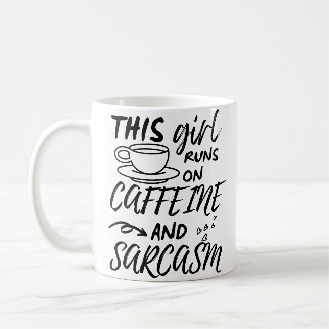 Funny This Girl Runs On Caffeine And Sarcasm Coffee Mug (Left)