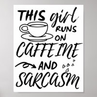 Funny This Girl Runs On Caffeine And Sarcasm