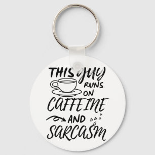Funny This Guy Runs On Caffeine And Sarcasm Keychain