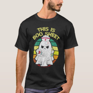 Funny This Is Boo Sheet RN LPN ICU ER Nurse Hallow T-Shirt
