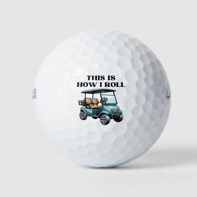 Funny This Is How I Roll Golf Cart Balls (Front)