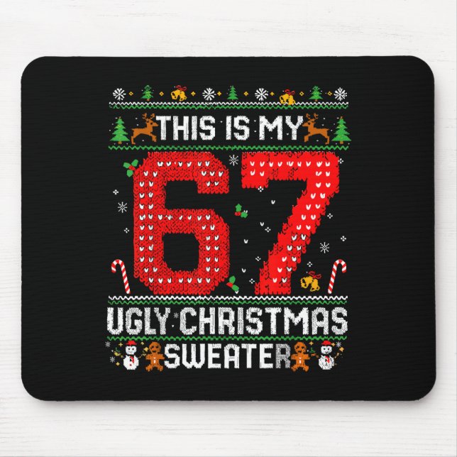 Funny This Is My 67 Ugly Christmas Sweater Xmas Ma Mouse Pad (Front)