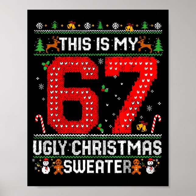 Funny This Is My 67 Ugly Christmas Sweater Xmas Ma Poster (Front)
