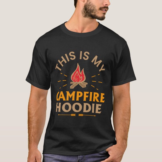 Funny This Is My Campfire Hoodie Camping T-Shirt (Front)
