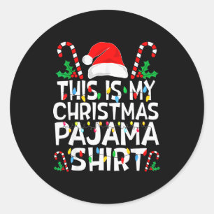 Funny This Is My Christmas Pajama Sweater For Chri Classic Round Sticker