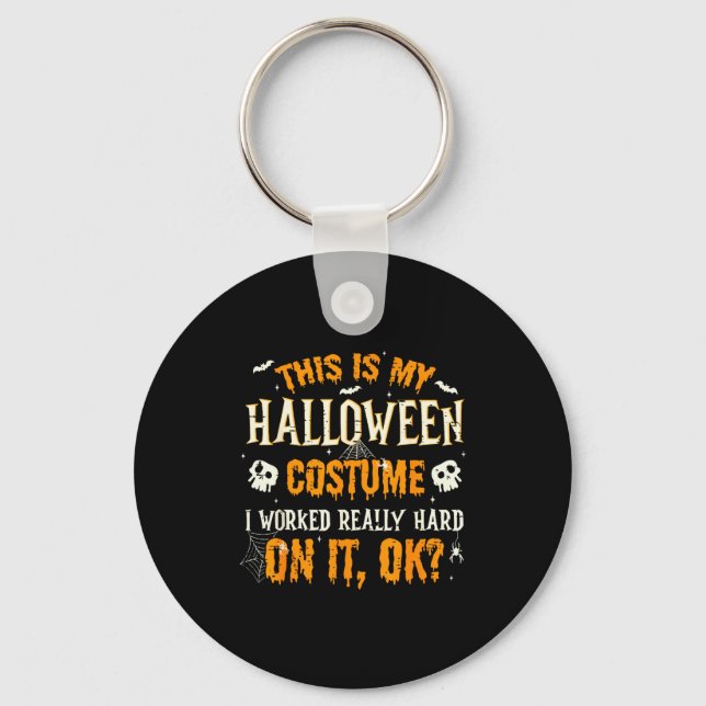 Funny This Is My Halloween Costume Men Women Hallo Keychain (Front)